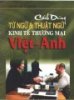 Cách dùng từ ngữ , thuật ngữ kinh tế thương mại Việt - Anh