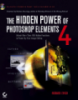 The Hidden Power of Photoshop Elements 4