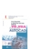 Cơ sở lập trình tự động hóa tính toán thiết kế với VB và VBA trong môi trường AutoCad