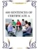 600 SENTENCES OF CERTIFICATE A