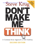 Don't Make Me Think: A Common Sense Approach to Web Usability