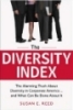 The Diversity Index: The Alarming Truth About Diversity in Corporate America...and What Can Be Done About It