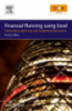 Financial Planning Using Excel, Second Edition: Forecasting, Planning and Budgeting Techniques