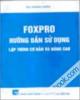 Foxpro hướng dẫn sử dụng lập trình cơ bản và nâng cao