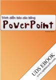 Hướng dẫn soạn thảo và trình diễn báo cáo bằng Power Point