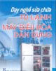 Dạy nghề sửa chữa tủ Lạnh và máy điều hòa dân dụng - Nguyễn Đức Lợi
