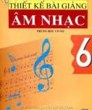 Ebook Thiết kế bài giảng Âm nhạc 6 - NXB ĐH Sư phạm