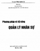 Phương pháp và kỹ năng quản lý nhân sự: Phần 2 - Lê Anh Cường, Nguyễn Thị Lệ Huyền, Nguyễn Thị Mai