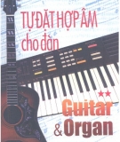 Ebook Tự đặt hợp âm cho đàn Guitar và Organ: Tập 2 - Sơn Hồng Vỹ