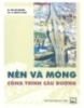 Ebook Nền và móng công trình giao thông - GS.TSKH. Bùi Anh Định, PGS.TS. Nguyễn Sỹ Ngọc