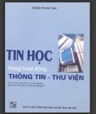 Ebook Tin học trong hoạt động thông tin thư viện - NXB ĐH Quốc gia Hà Nội