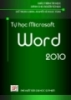 Giáo trình Tin học dành cho người tự học: Tự học Microsoft Word 2010 - Đỗ Trọng Danh, Nguyễn Vũ Ngọc Tùng