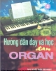 Hướng dẫn dạy và học đàn Organ: Tập 2 - Xuân Tứ