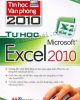 Ebook Tin học văn phòng 2010: Tự học Microsoft Excel 2010 (Phần 1) - NXB Văn hóa Thông tin