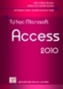 Giáo trình Tin học dành cho người tự học: Tự học Microsoft Access 2010 - Đỗ Trọng Danh, Nguyễn Vũ Ngọc Tùng