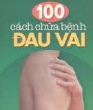 Ebook 100 Cách chữa bệnh đau vai - NXB Y học