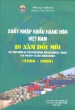 Ebook Xuất nhập khẩu hàng hóa Việt Nam 20 năm đổi mới (1986 - 2005) - Tổng cục Thống kê