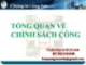Bài giảng Tổng quan về chính sách công - Bùi Quang Xuân