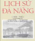 Ebook Lịch sử Đà Nẵng (1858-1945): Phần 1 - TS. Ngô Văn Minh (chủ biên)