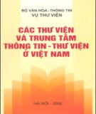 Ebook Các thư viện và trung tâm thông tin - thư viện ở Việt Nam: Phần 2 - Nguyễn Thị Ngọc Thuần (chủ biên)