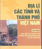 Ebook Địa lí các tỉnh và thành phố Việt Nam (Tập 4): Phần 1 - NXB Giáo dục