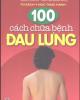 Ebook 100 Tủ sách Y học thực hành: Cách chữa bệnh đau lưng - NXB Y học