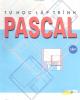 Ebook Lập trình Pascal (Tập 1) - Bùi Việt Hà