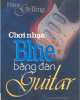 Ebook Chơi nhạc Blue bằng đàn Guitar - NXB Mỹ thuật