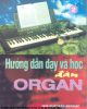 Hướng dẫn dạy và học đàn Organ: Tập 2 - Xuân Tứ
