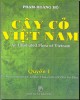 Ebook Cây cỏ Việt Nam (Quyển I): Phần 1 - Phạm Hoàng Hộ