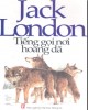 Ebook Tiếng gọi nơi hoang dã: Phần 1 - Jack London