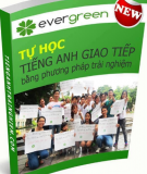 Ebook Tự học tiếng Anh giao tiếp bằng phương pháp trải nghiệm: Phần 1 - Evergreen