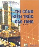 Ebook Thi công kiến trúc cao tầng (Tập III): Phần 1 - NXB Giao thông vận tải