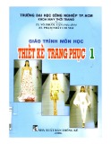 Giáo trình môn học Thiết kế trang phục 1 - TS. Võ Phước Tấn, KS. Phạm Nhất Chi Mai