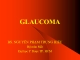 Bài giảng Glaucoma - BS. Nguyễn Phạm Trung Hiếu