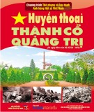 Ebook Huyền thoại Thành cổ Quảng Trị: Phần 1 - NXB Thông tấn xã Việt Nam