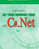 Giáo trình Lập trình Windowns Form với C#.Net: Tập 1 - TS. Lê Trung Hiếu, ThS. Nguyễn Thị Minh Thi