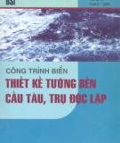 Ebook Công trình biển - Thiết kế tường bến cầu tàu, trụ độc lập: Phần 1 - TS. Nguyễn Hữu Đầu (biên dịch)