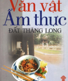 Ebook Văn vật - Ẩm thực đất Thăng Long: Phần 1 - NXB Văn hóa Dân tộc