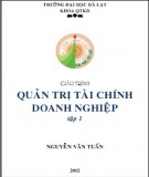 Giáo trình Quản trị tài chính doanh nghiệp (Tập 1): Phần 2 - Nguyễn Văn Tuấn (ĐH Đà Lạt)