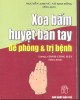 Ebook Xoa bấm huyệt bàn tay để phòng và trị bệnh: Phần 1 - Nguyễn Anh Vũ, Võ Kim Đồng (biên dịch)