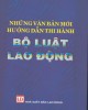 Ebook Những văn bản mới hướng dẫn thi hành Bộ Luật lao động - LG. Đào Thanh Hải