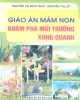Ebook Giáo án mầm non Khám phá môi trường xung quanh: Phần 1 – Nguyễn Thị Bích Thủy, Nguyễn Thị Lết