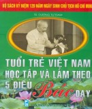 Ebook Tuổi trẻ Việt Nam học tập và làm theo 5 điều Bác dạy: Phần 2 - TS. Dương Tự Đam (chủ biên)