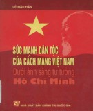 Ebook Sức mạnh dân tộc của cách mạng Việt Nam dưới ánh sáng tư tưởng Hồ Chí Minh: Phần 2 - Lê Mậu Hãn
