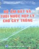 Ebook Độ ẩm đất và tưới nước hợp lý cho cây trồng: Phần 2 – PGS.TS. Nguyễn Đức Quý, TS. NGuyễn Văn Dung
