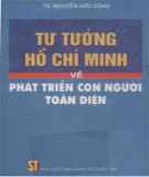 Ebook Tư tưởng Hồ Chí Minh về phát triển con người toàn diện: Phần 1 - TS. Nguyễn Hữu Công