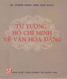 Ebook Tư tưởng Hồ Chí Minh về văn hóa Đảng: Phần 2 - TS. Phạm Ngọc Anh (chủ biên)