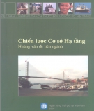 Ebook Chiến lược Cơ sở hạ tầng - Những vấn đề liên ngành: Phần 1 - Ngân hàng Thế giới tại Việt Nam