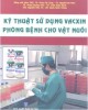 Ebook Kỹ thuật sử dụng vacxin phòng bệnh cho vật nuôi: Phần 1 – NXB Hà Nội